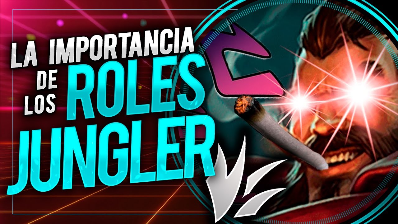 LA IMPORTANCIA DE LOS ROLES: JUNGLA