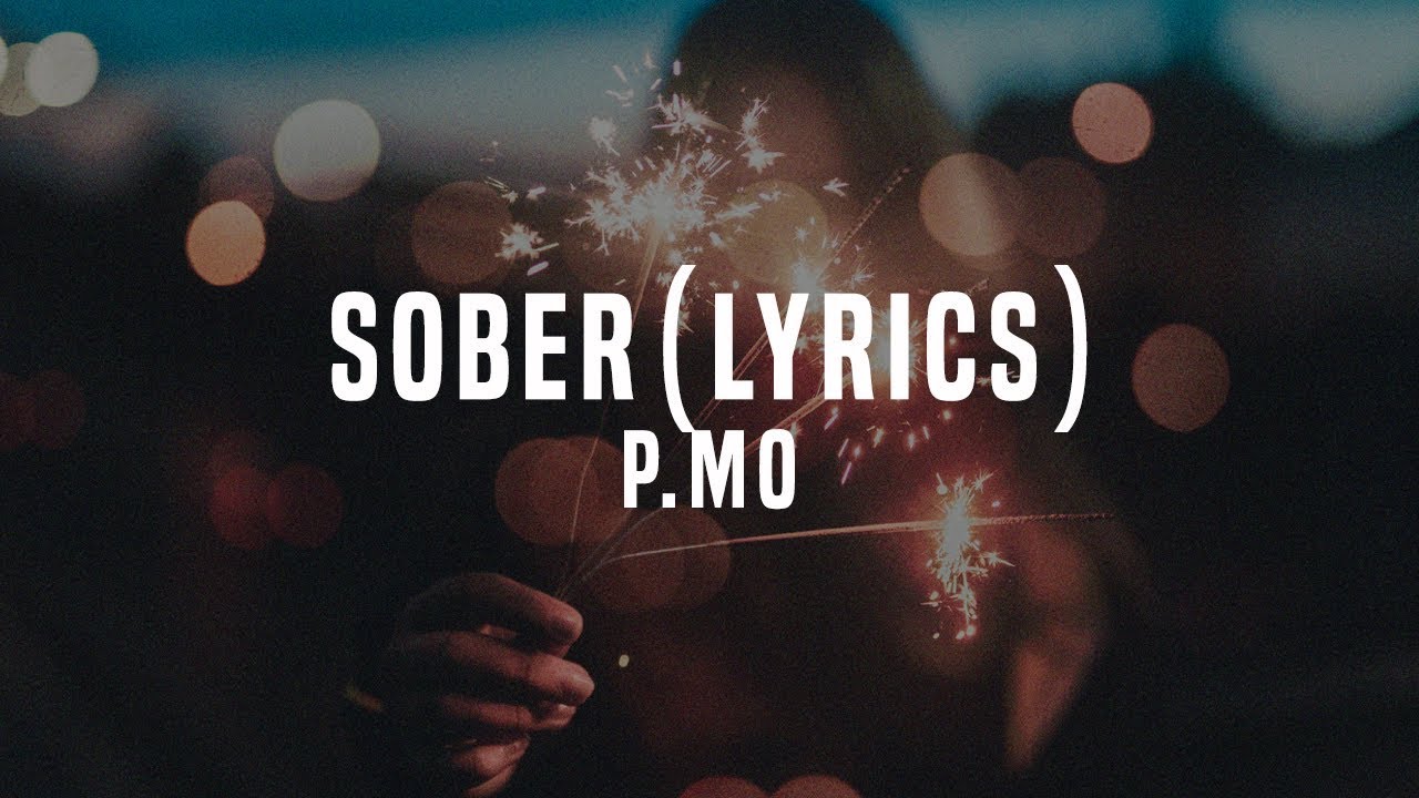 P.MO - Sober (Lyrics)