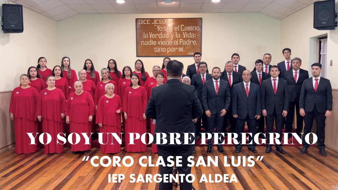 Yo soy un pobre peregrino - Coro Clase San Luis / IEP Sargento Aldea
