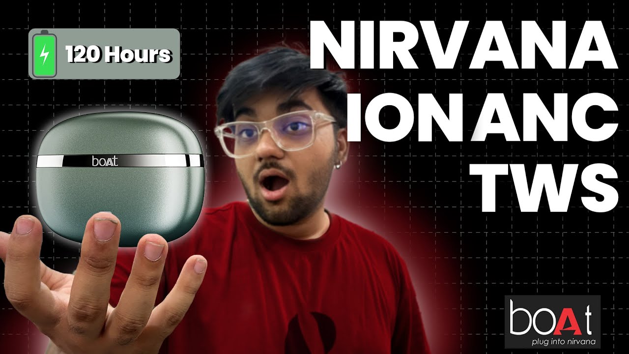 BOAT NIRVANA ION ANC | TWS EARBUDS | UNBOX AND REVIEW