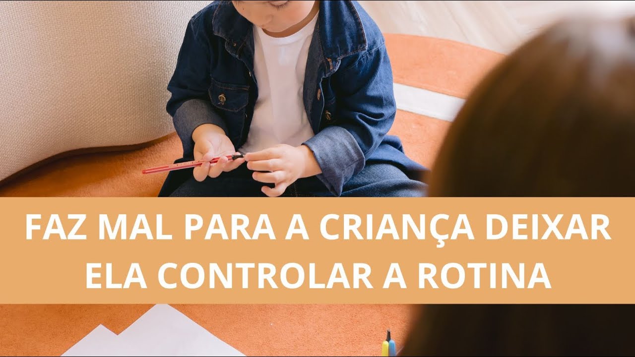 Porque você não pode deixar seu filho controlar a rotina 