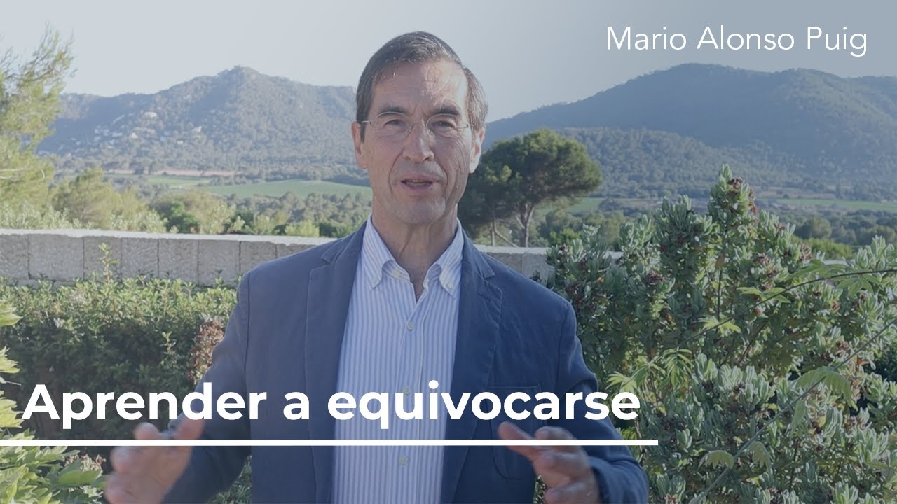 Aprender a equivocarse | Mario Alonso Puig
