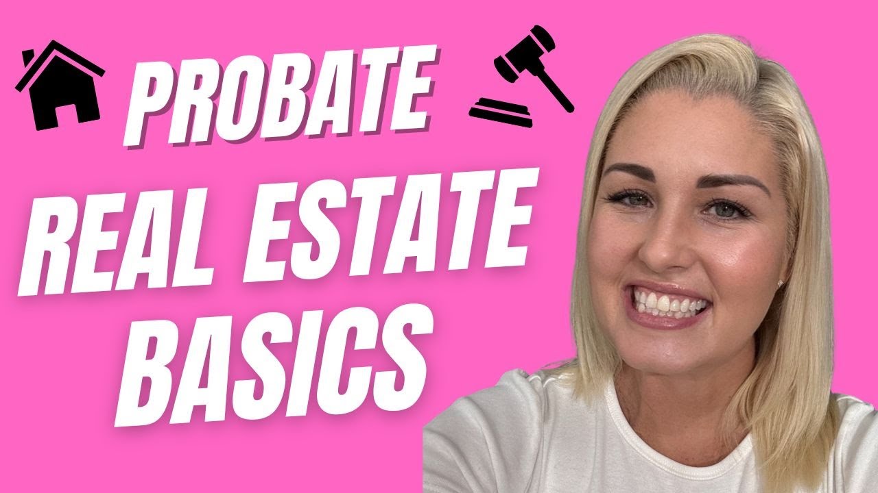 Probate Real Estate 101: Why Every Realtor Should Understand This Niche