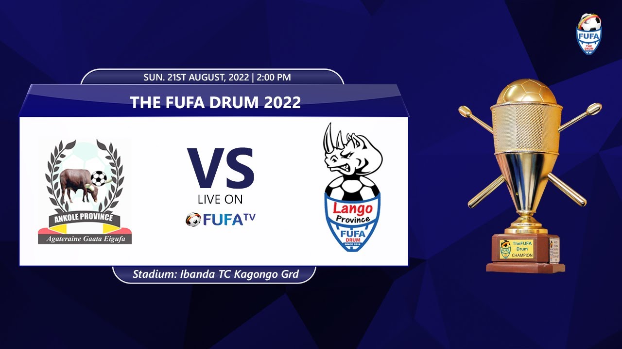 🔴 THE FUFA DRUM LIVE: ANKOLE PROVINCE VS. LANGO PROVINCE