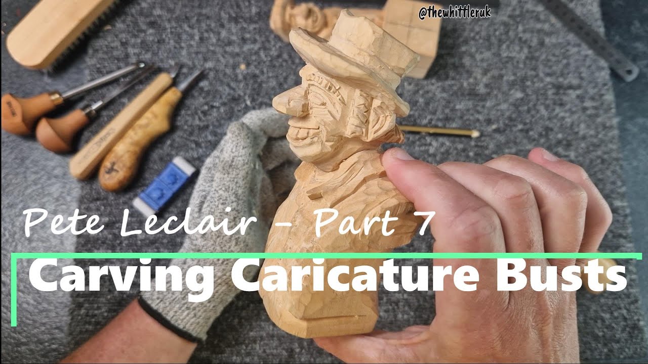 Carving Caricature Busts - Pete LeClair Part 7