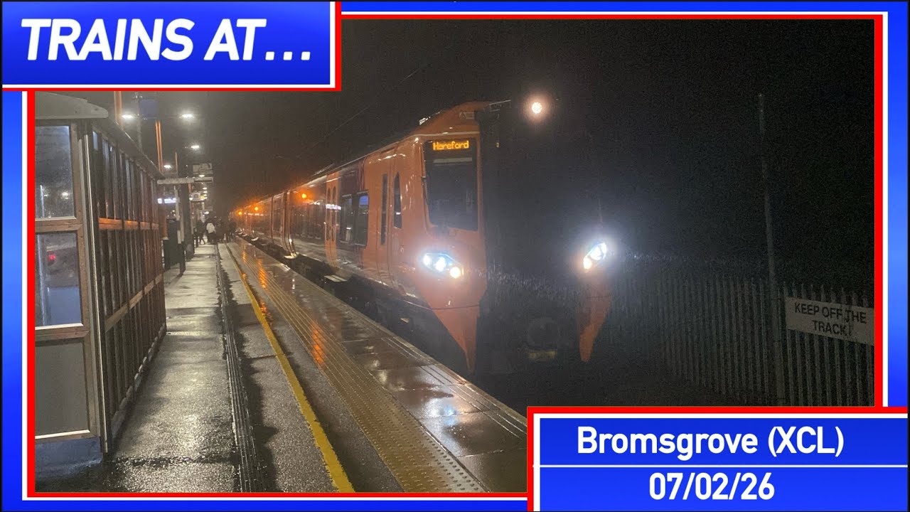 Trains At Bromsgrove | 07/02/26