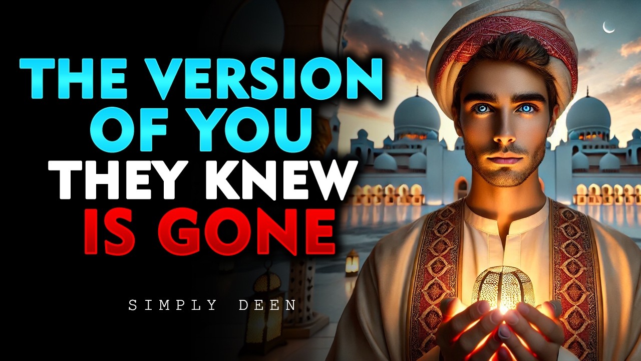 The Version of You They Knew Is Gone | ISLAM