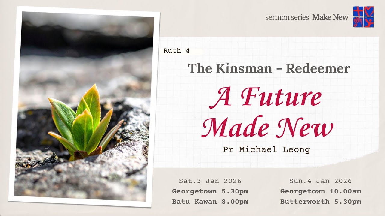 3 Jan 2026 | Ps. Michael Leong | Ruth 4 | The Kinsman - Redeemer (A Future Made New)