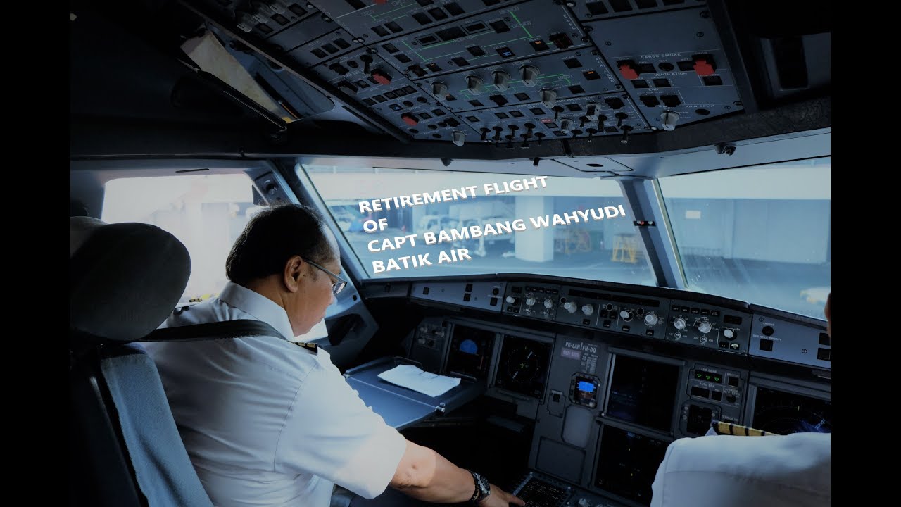 RETIREMENT FLIGHT OF CAPT BAMBANG WAHYUDI - BATIK AIR AIRBUS A320