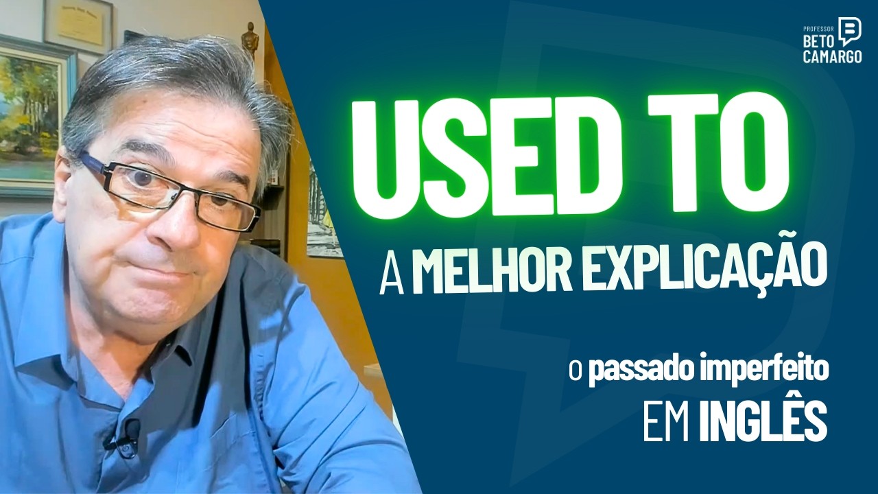 USED TO [a melhor explicação] - O Passado Imperfeito em Inglês  |  Dica de Inglês do Tio Beto