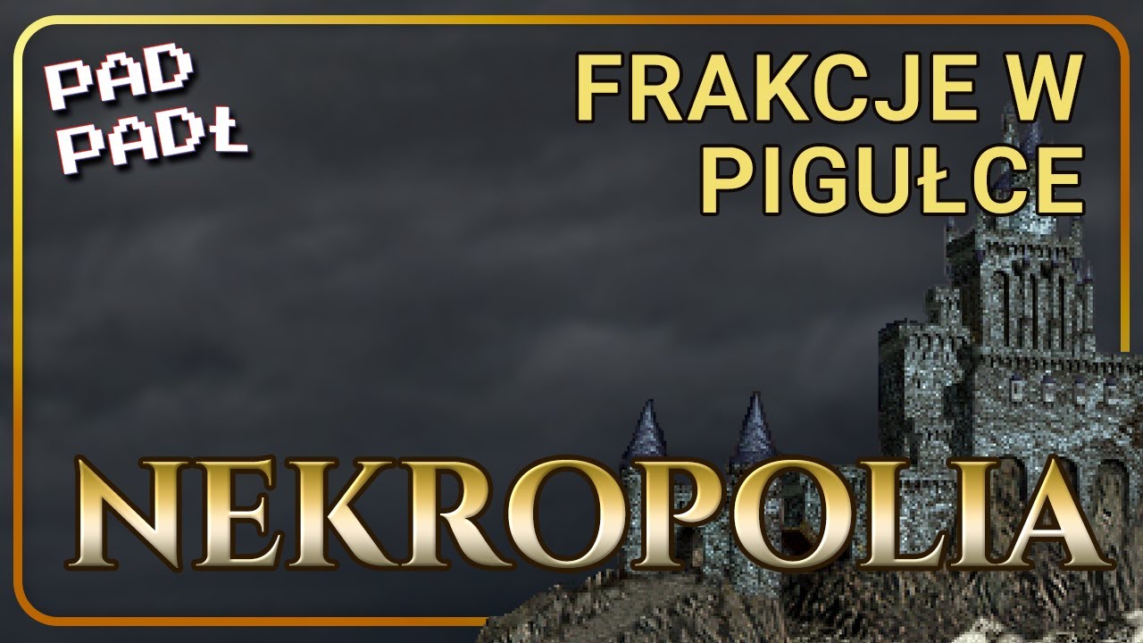 Heroes 3 - Frakcje w Pigułce: Nekropolia