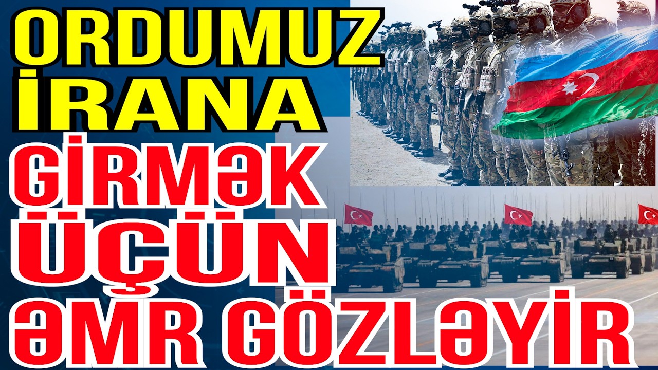 Ordumuz İrana girmək üçün əmr gözləyir - Azərbaycan və Türkiyə qoşunları... - Media Turk TV