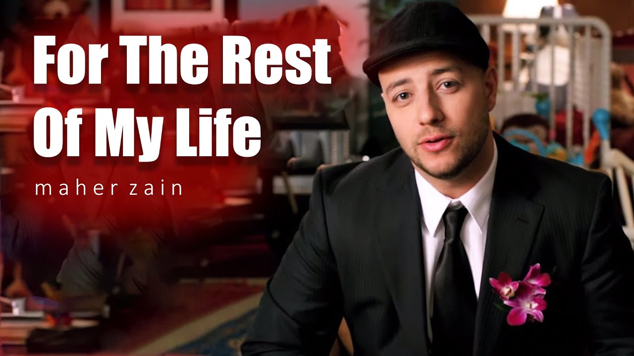 Maher Zain - For The Rest Of My Life