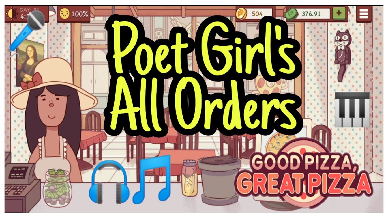 Poet Girl's All Orders - Good Pizza Great Pizza