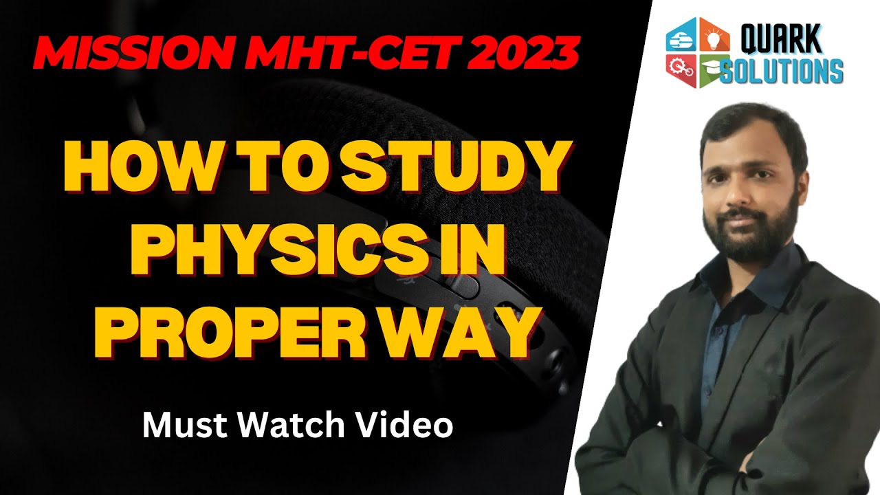 Mission MHT-CET 2023 | How to study Physics in Right way | NEET 2023 | QuarkSolutions