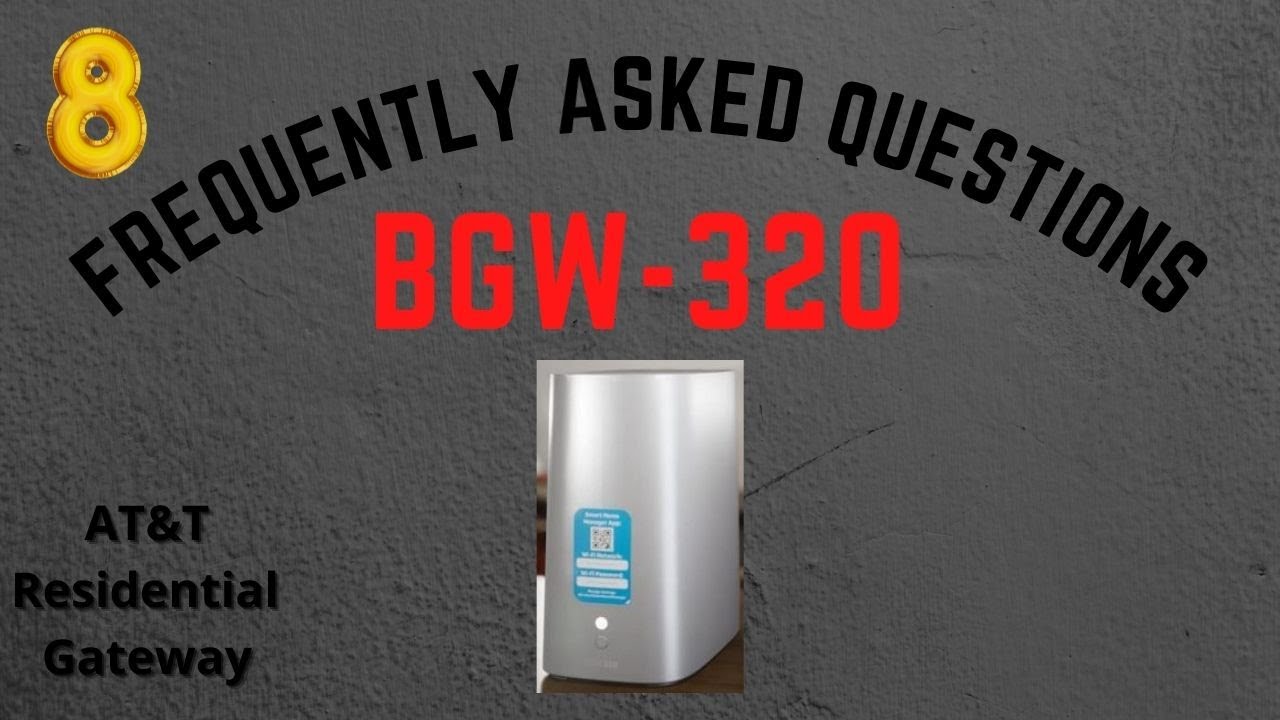 8 FAQs about BGW320 Router | Part 5