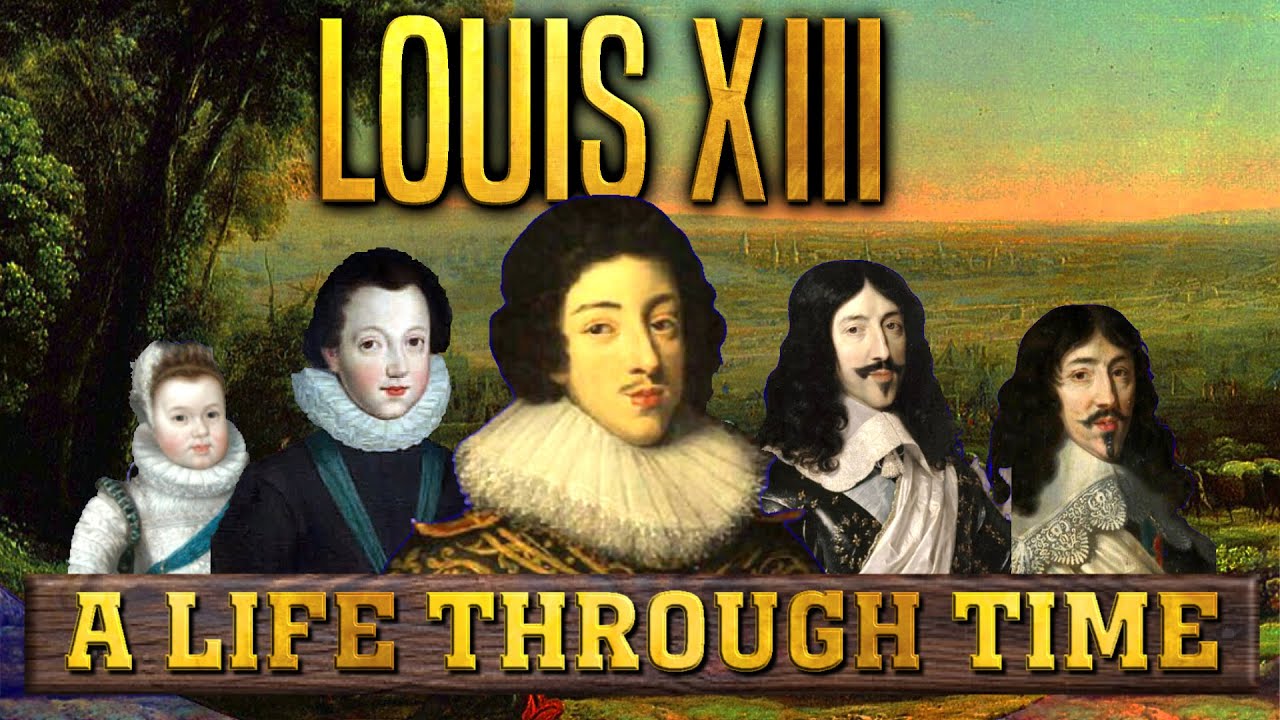 Louis XIII: A Life Through Time (1601-1643)