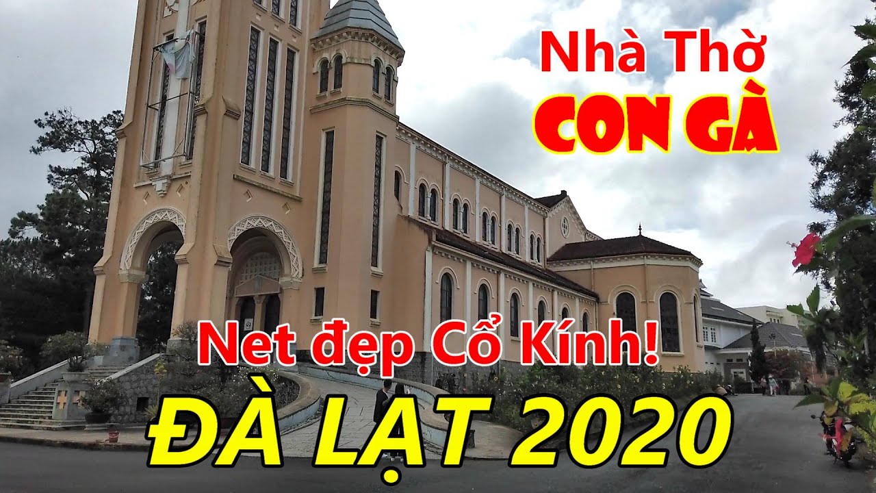 Nhà thờ CON GÀ Nét Âu cổ kính TRĂM NĂM giữa lòng Đà Lạt