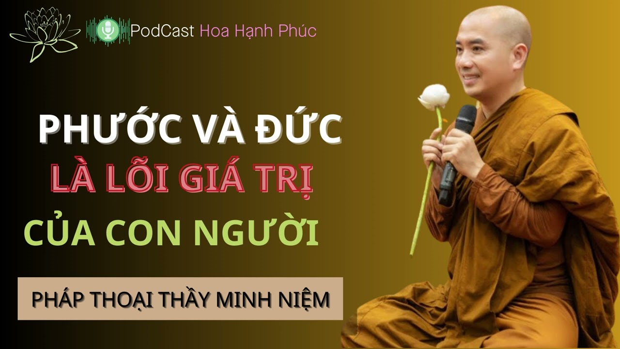 Phước Và Đức Là Nền Tảng Giá Trị Của Con Người | Pháp Thoại Hay Nhất Thày Minh Niệm | Hoa Hạnh Phúc