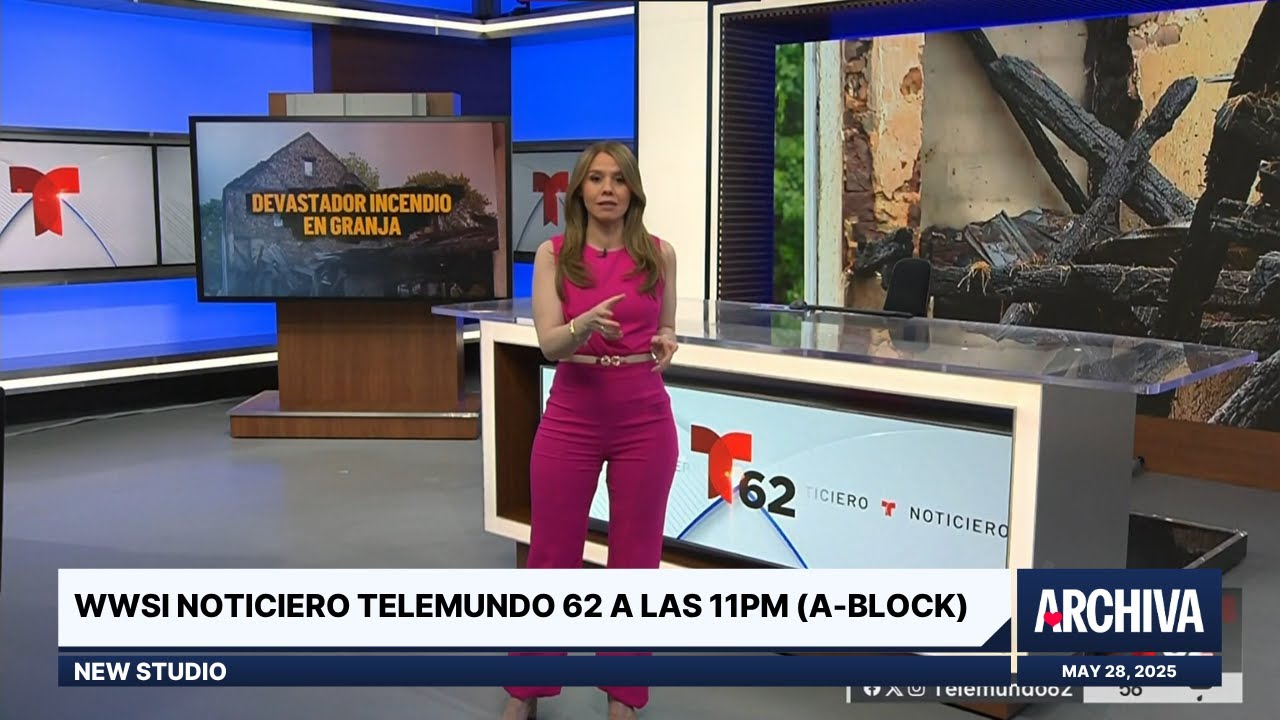 WWSI Noticiero Telemundo 62 A Las 11PM (A-Block) - New Studio | May 28, 2025