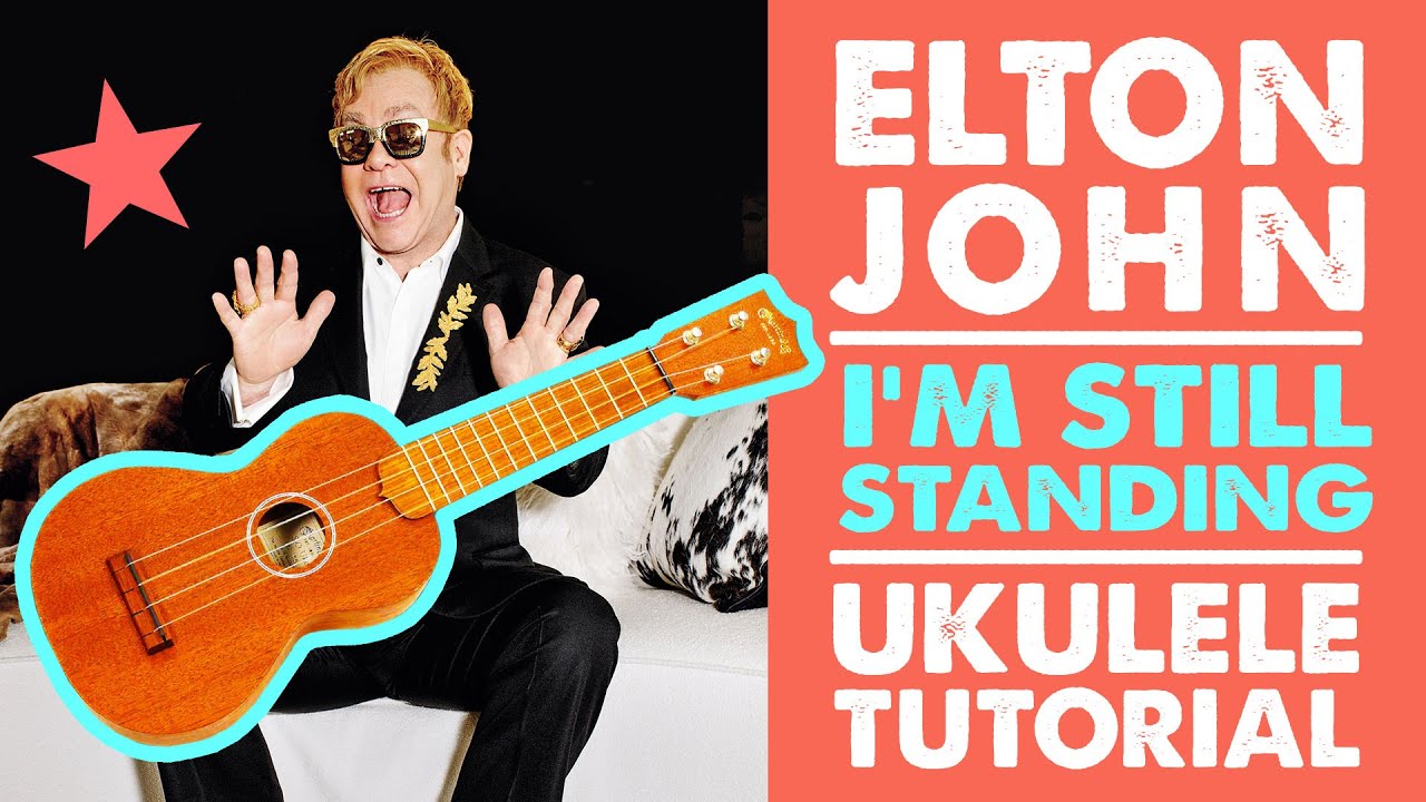 I'm Still Standing Elton John Ukulele Tutorial