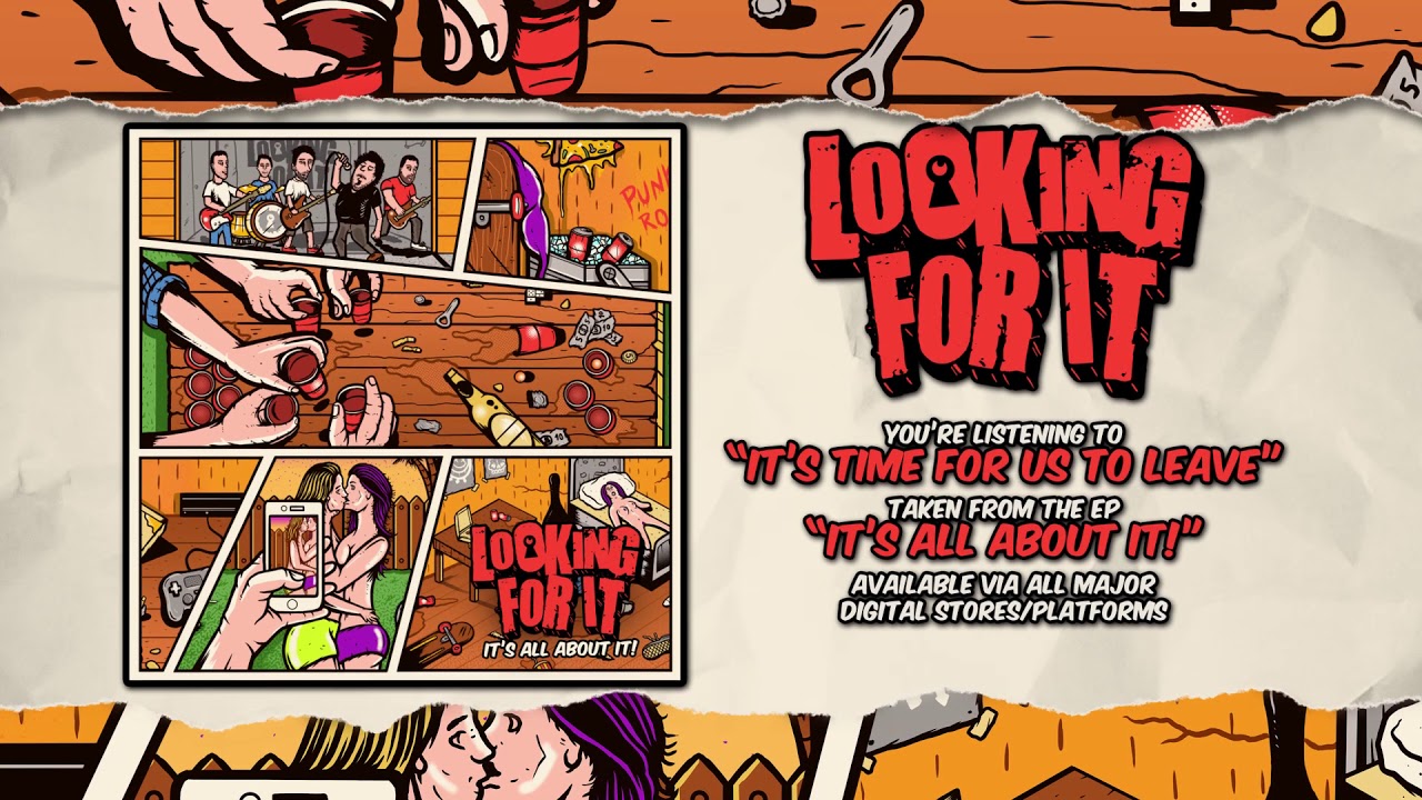 Looking For It - It's Time For Us To Leave