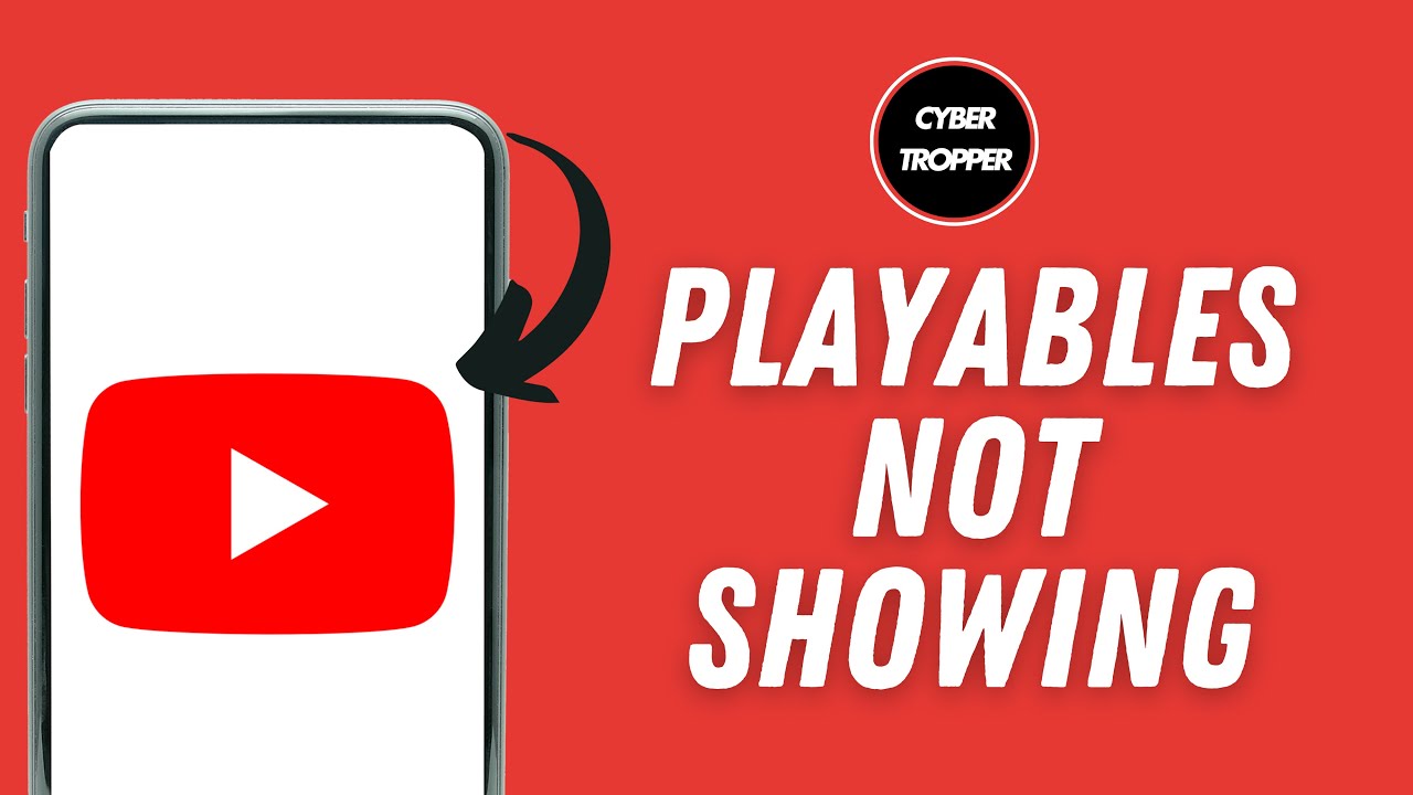 How to Fix Playables Not Showing on YouTube