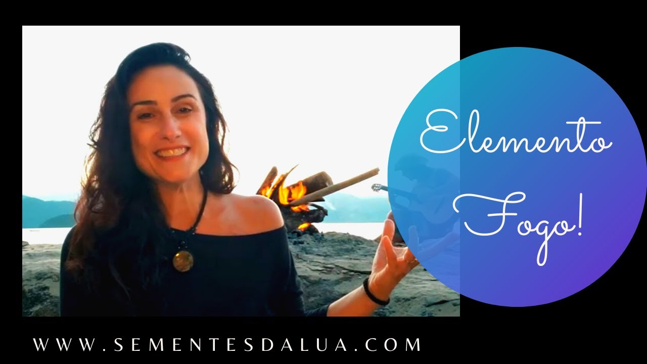Elemento Fogo - O que fazer com a falta ou excesso!