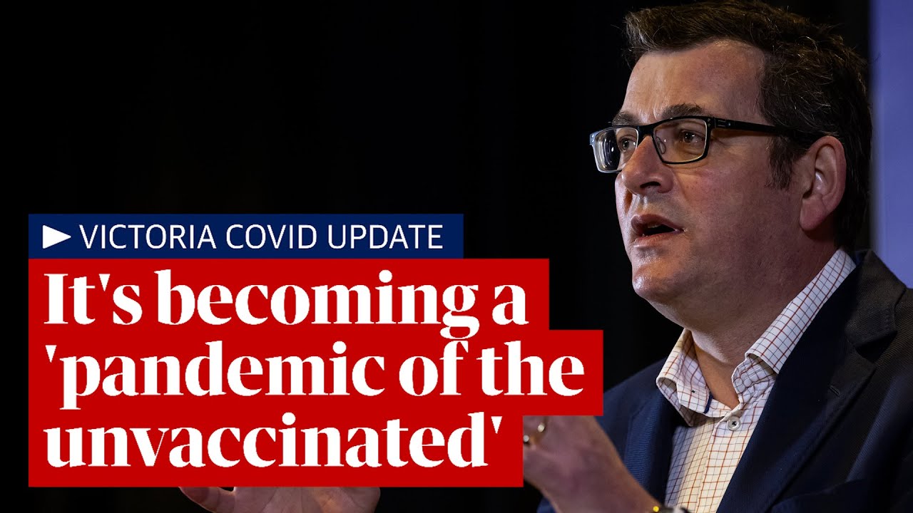 Victoria Covid-19 update: 76 new cases; Andrews says it's becoming a 'pandemic of the unvaccinated’