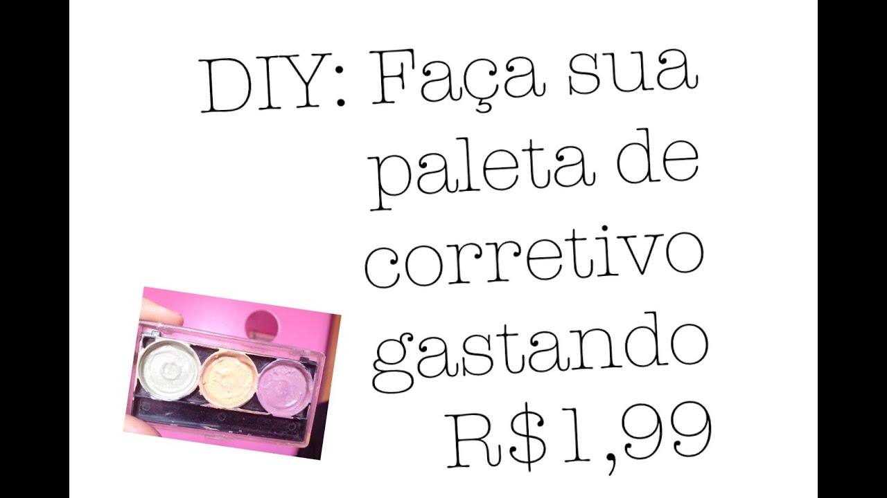 Como fazer corretivo colorido/ Faça sua paleta gastando R$1,99