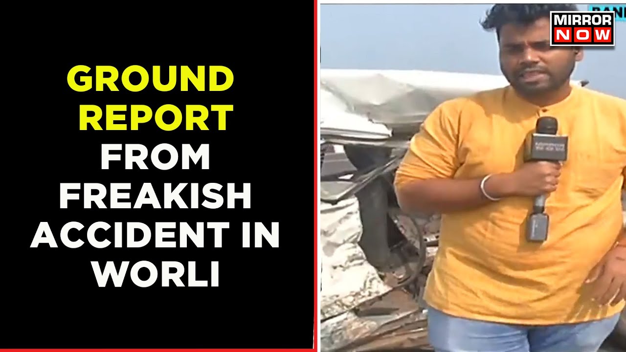 Ground Report Of Horrific Worli Accident Where Four Cars & Ambulance Collided | Worli Accident Video