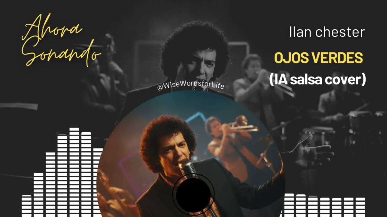 ILAN CHESTER -OJOS VERDES (COVER SALSA IA) BEST VERSION