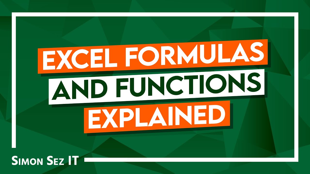 Excel Formulas and Functions Explained