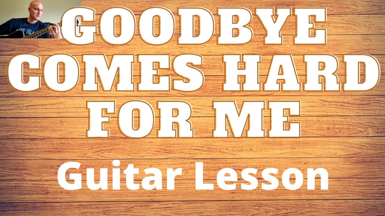 How to Play Goodbye Comes Hard for Me by Mark Chesnutt Guitar Lesson
