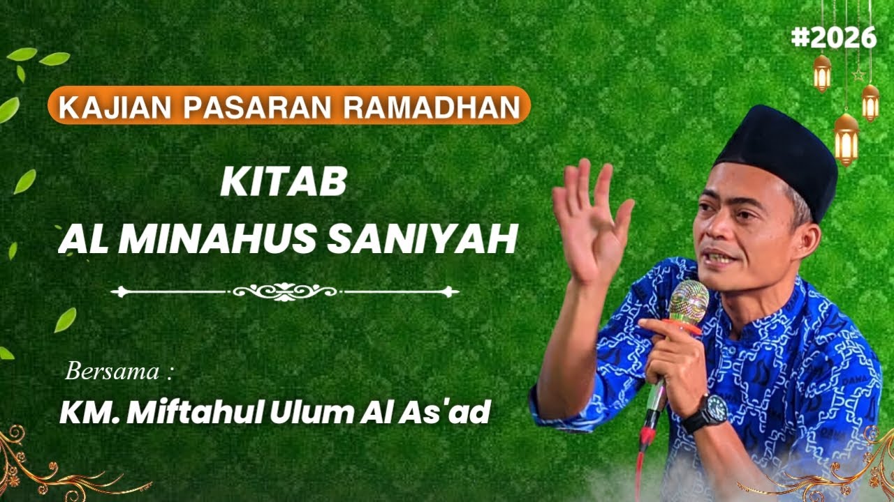 🔴 LIVE Kajian pasaran ramadhan ( Kitab AlMinahus saniyah ) KM. Miftahul Ulum Al Ass'ad