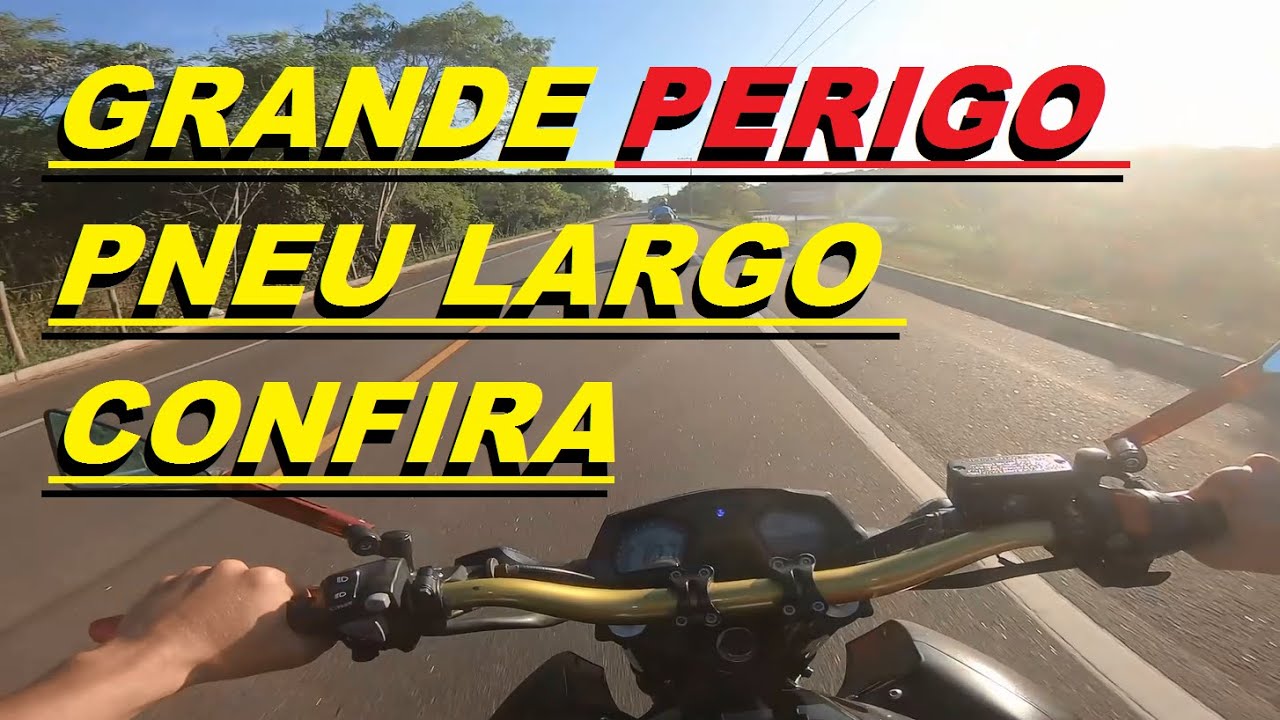 O QUE ACONTECE SI COLOCAR PNEU MAIS LARGO NA MOTO QUAIS OS RISCOS