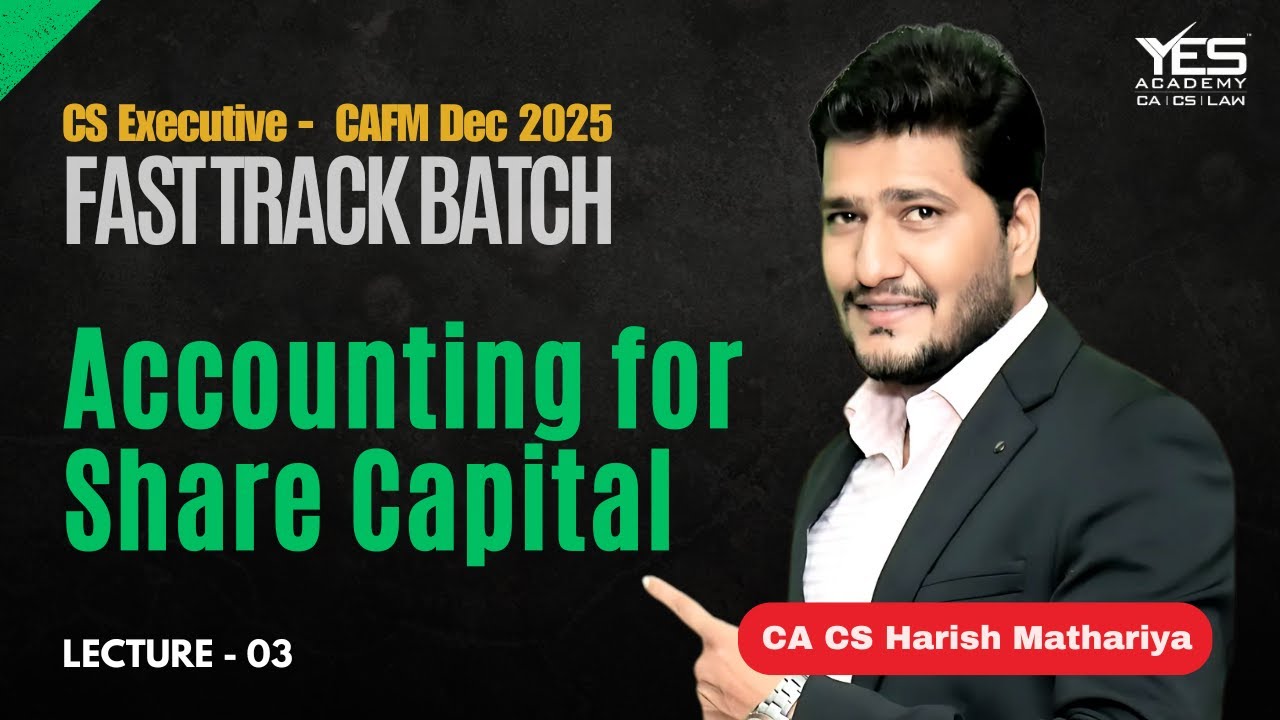 CAFM Fast-Track | TOPIC 4 ACCOUNTING FOR SHARE CAPITAL | Lectures 3 | By CA CS Harish A. Mathariya