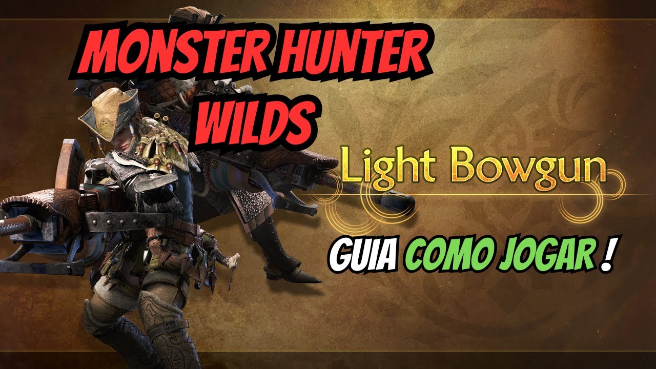 MONSTER HUNTER WILDS - GUIA Como Jogar de FUZILARCO LEVE / LBG GUIDE