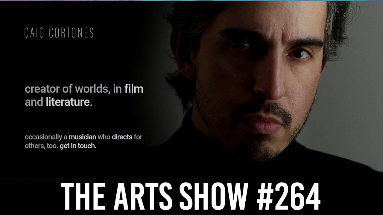 The Arts Show #264: Caio Cortonesi