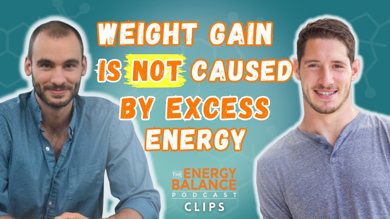 Weight Gain is NOT Caused By Excess Energy