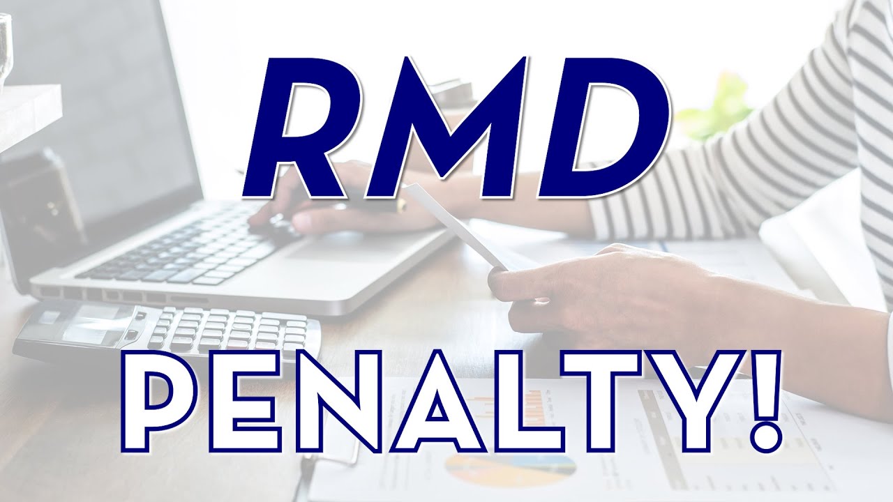 Watch out for the brutal RMD Penalty!