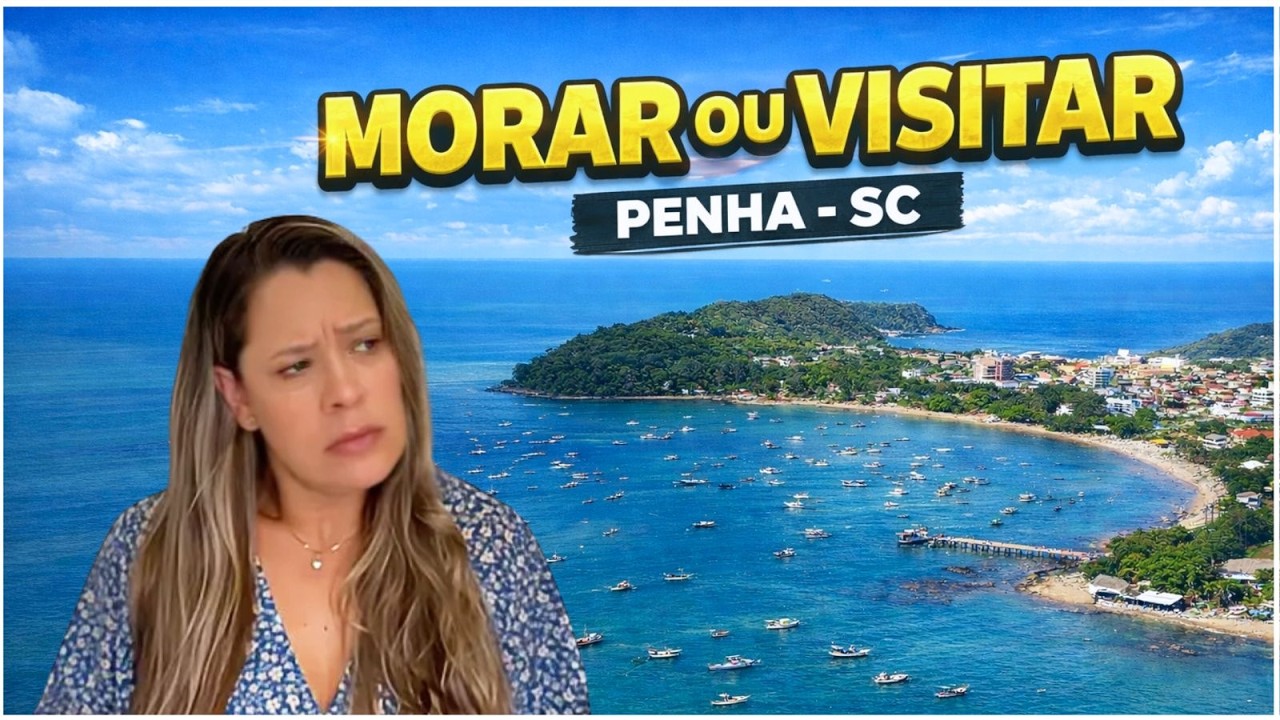PENHA / SC &ndash; Veja Isso Antes de Decidir