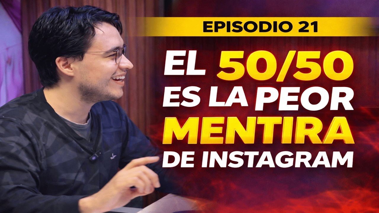 #21 EL 50/50 ES LA PEOR MENTIRA DE INSTAGRAM