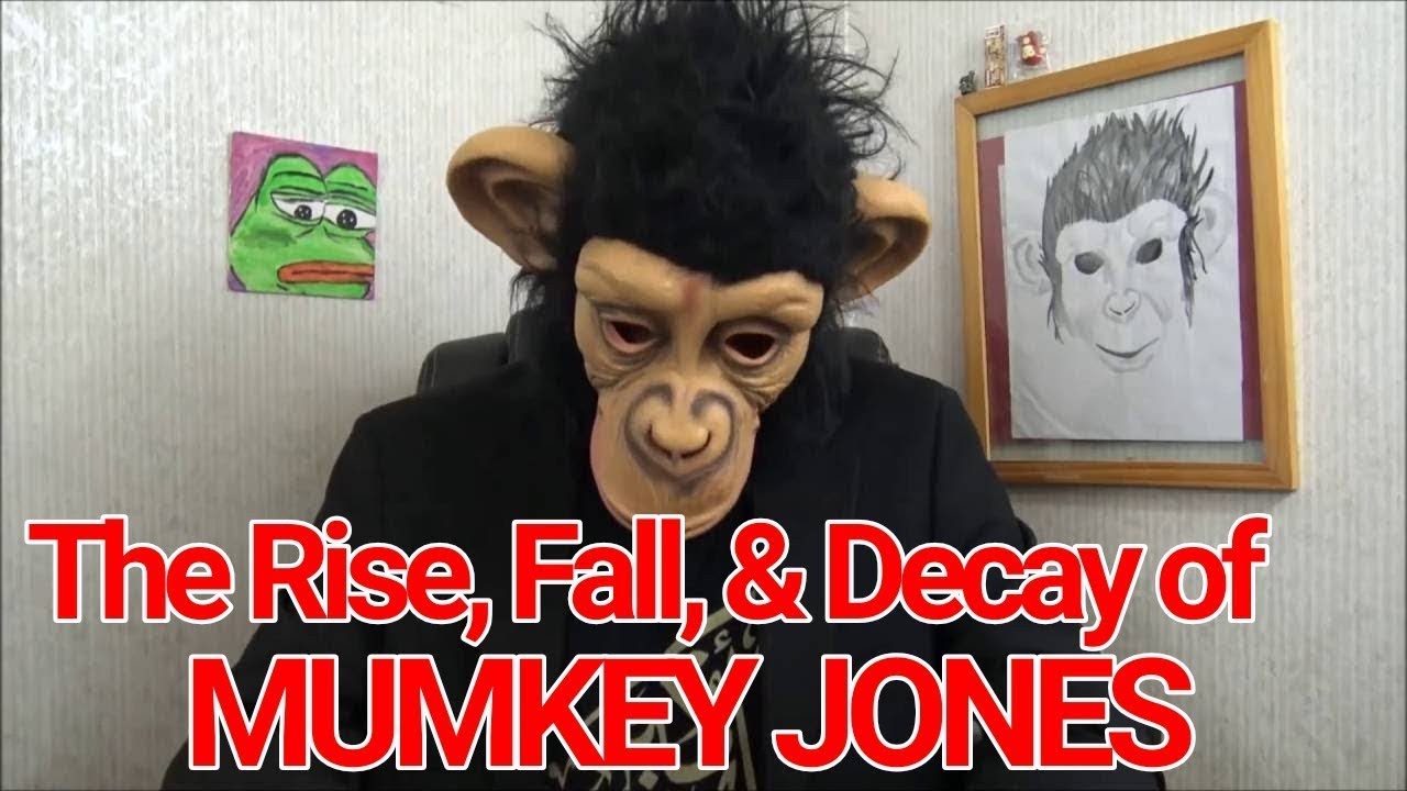 The Rise, Fall, & Decay of Mumkey Jones (mumkey jones reupload)