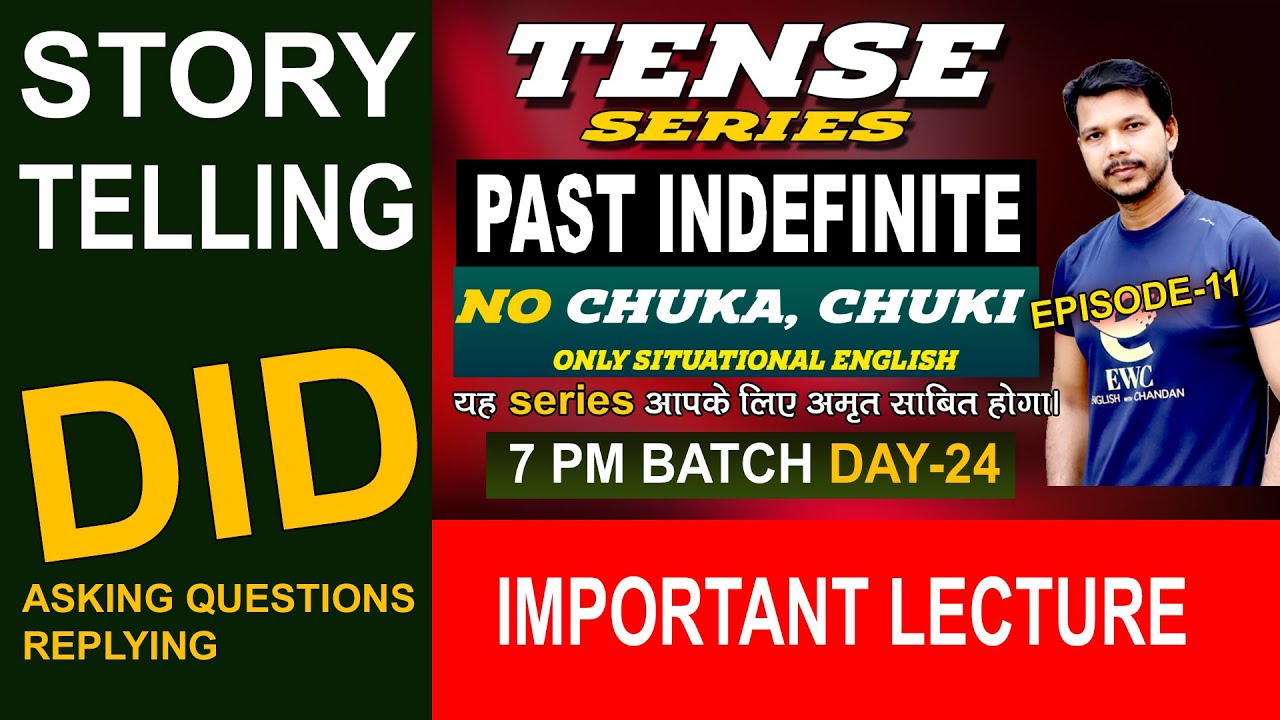 TENSE SERIES || EPISODE -11|| 7 PM BATCH || DAY-24 || SITUATIONAL ENGLISH || STORY TELLING || DID