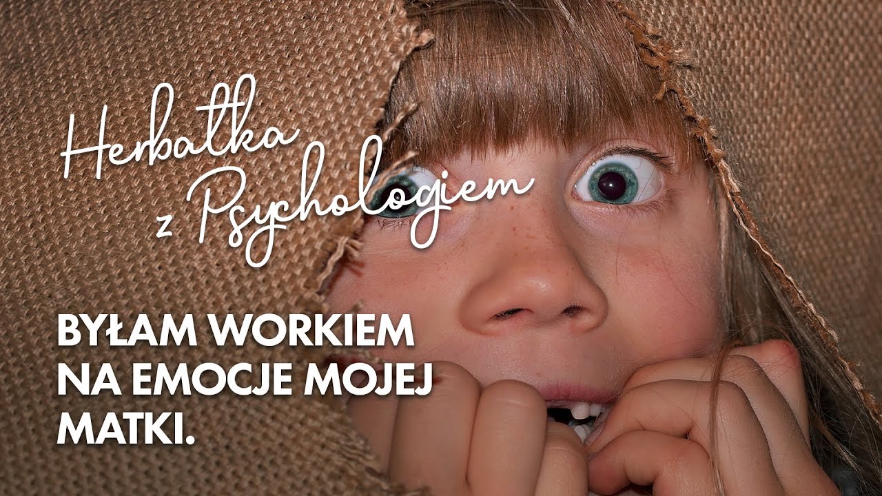 BYŁAM WORKIEM NA EMOCJE MOJEJ MATKI.
