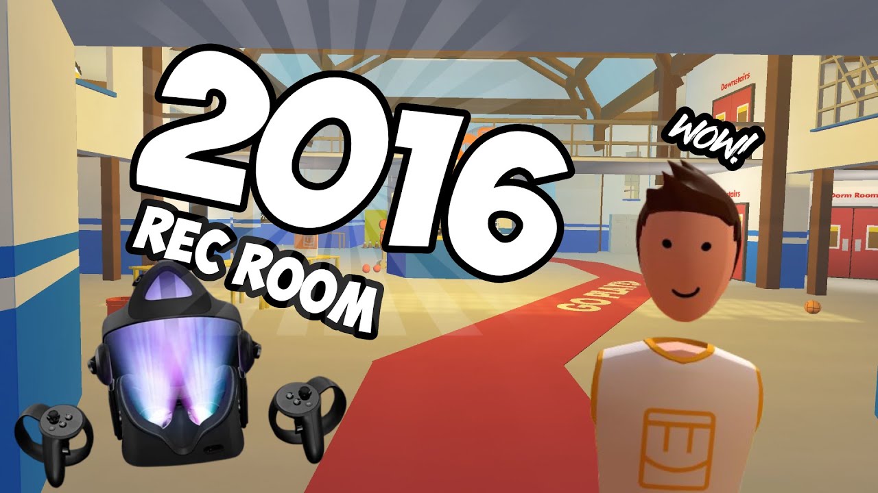 I played Rec Room in 2016?