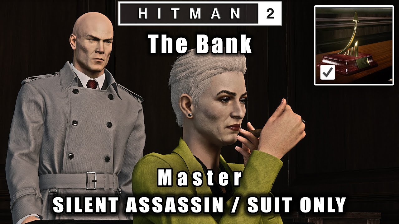 HITMAN 2  - The Bank - Pride Goeth Before Destruction - Master Difficulty - SA/SO
