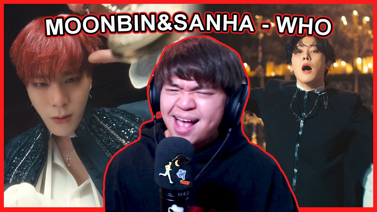 ASTRO 아스트로 MOONBIN & SANHA - WHO MV Reaction & Review [THE CHOREO THOUGH!]