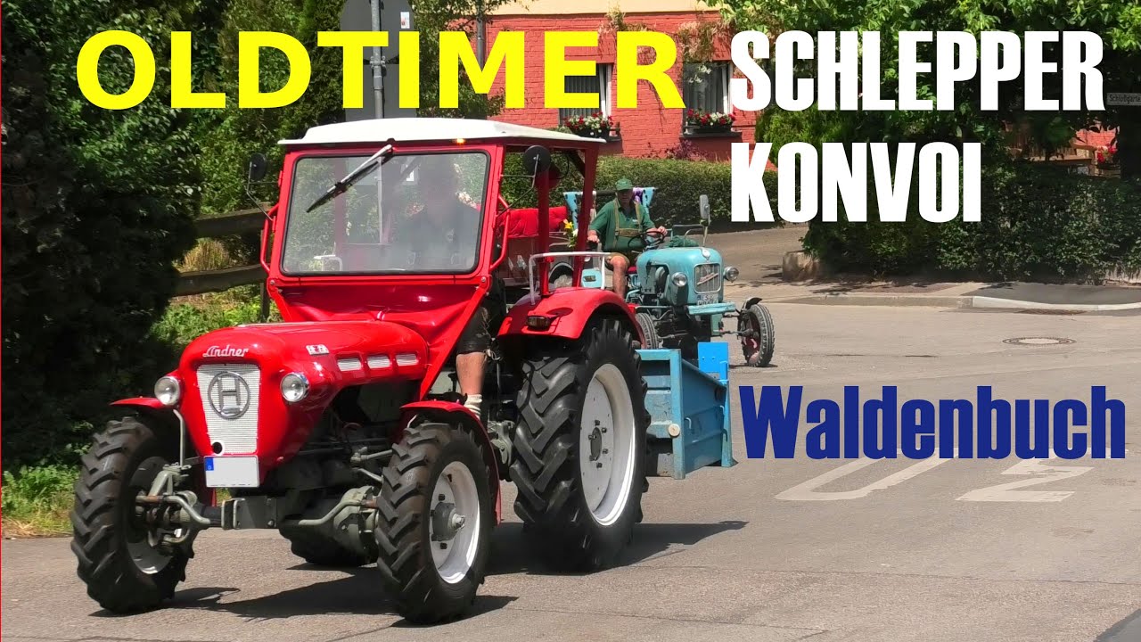 Oldtimer Traktoren Konvoi * Lanz * Porsche * Deutz * Eicher * Lindner * Schlepperfreunde Waldenbuch